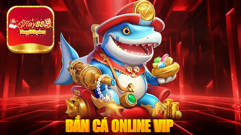Bắn cá ONLINE VIP | Mách bạn cách tải bắn cá ONLINE VIP nhận 100k Miễn phí
